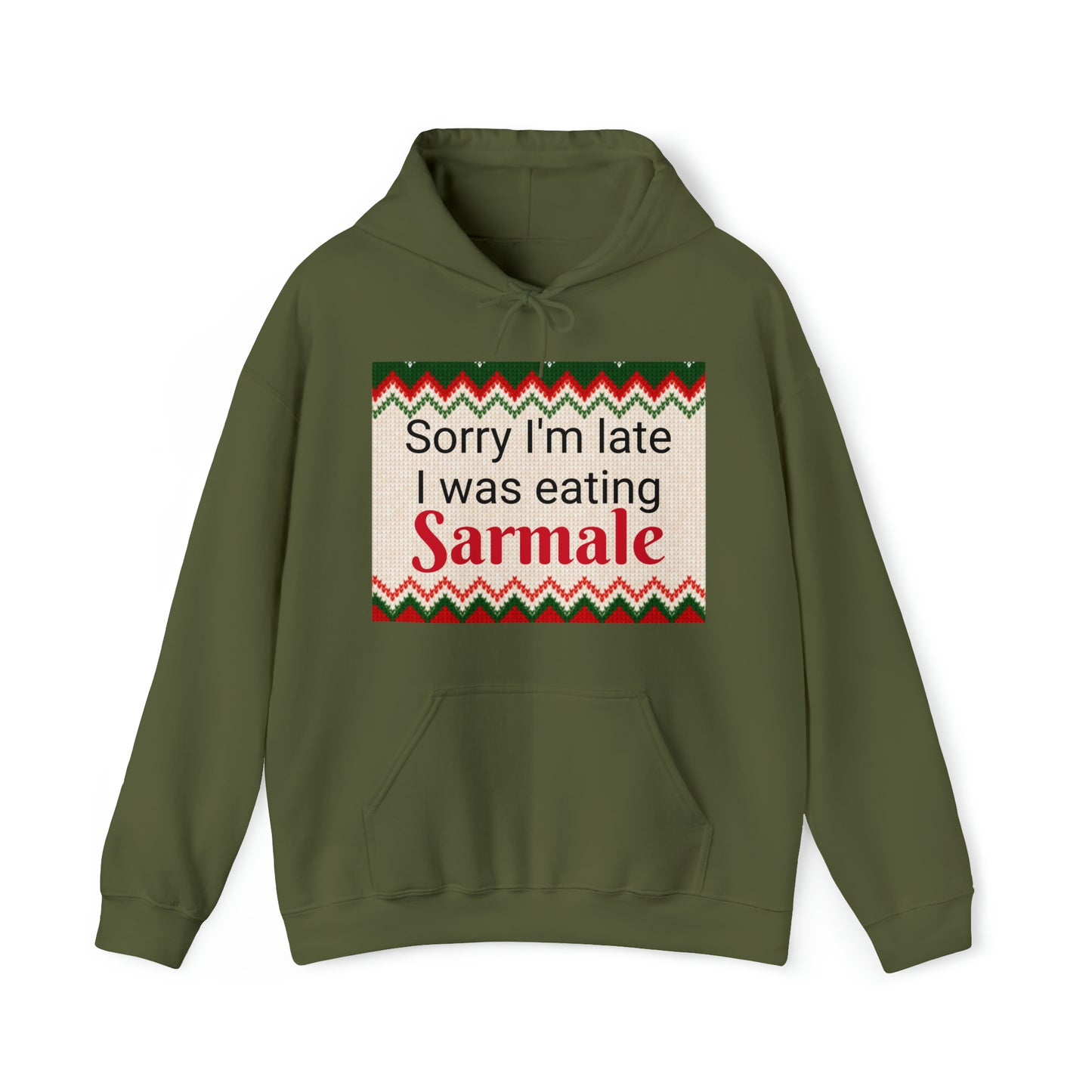 “Sorry I’m late I was eating Sarmale” Hoodie